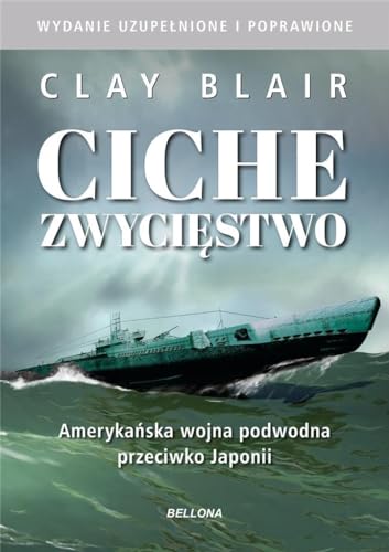 Ciche zwycięstwo: Amerykańska wojna podwodna przeciwko Japonii