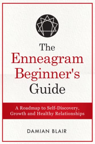 The Enneagram Beginner's Guide: A Roadmap to Self-Discovery, Growth and Healthy Relationships (Understanding The Enneagram Series, Band 1) von Independently Published