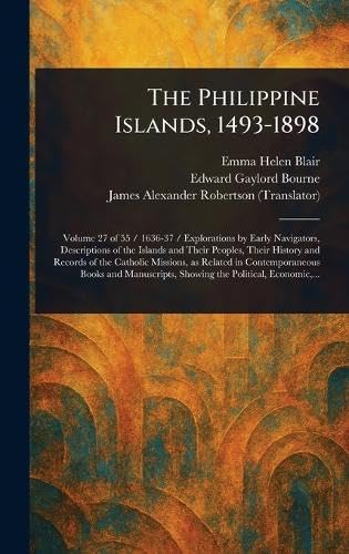 The Philippine Islands, 1493-1898 The Philippine Islands, 1493-1898 von Anson Street Press