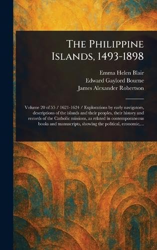 The Philippine Islands, 1493-1898 The Philippine Islands, 1493-1898 von Anson Street Press