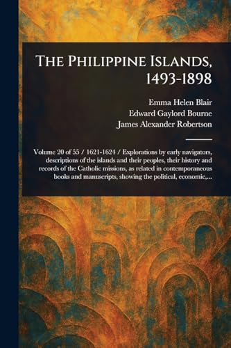 The Philippine Islands, 1493-1898 The Philippine Islands, 1493-1898 von Anson Street Press