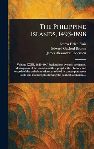The Philippine Islands, 1493-1898 The Philippine Islands, 1493-1898 von Anson Street Press