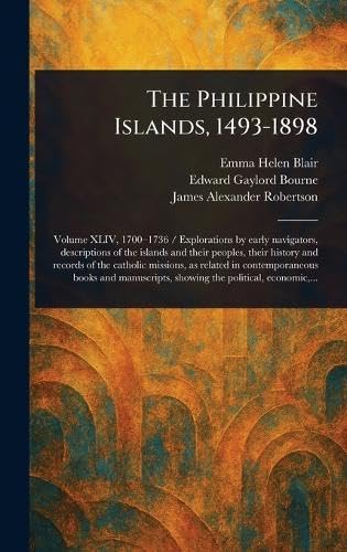 The Philippine Islands, 1493-1898 The Philippine Islands, 1493-1898 von Anson Street Press