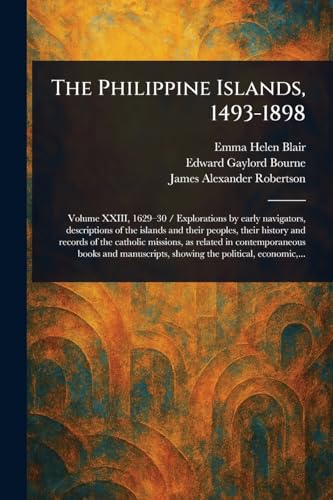 The Philippine Islands, 1493-1898 The Philippine Islands, 1493-1898 von Anson Street Press