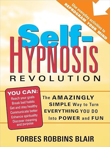 Self-Hypnosis Revolution: The Amazingly Simple Way to Use Self-hypnosis to Change Your Life Self-Hypnosis Revolution: The Amazingly Simple Way to Use Self-hypnosis to Change Your Life von Sourcebooks