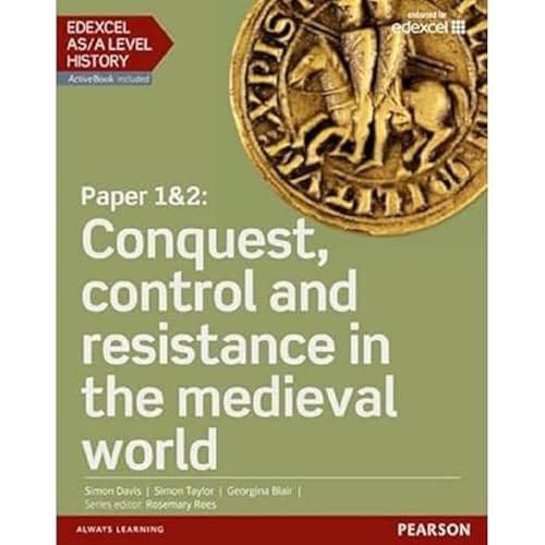 Edexcel AS/A Level History, Paper 1&2: Conquest, control and resistance in the medieval world Student Book + ActiveBook (Edexcel GCE History 2015) von Pearson Education