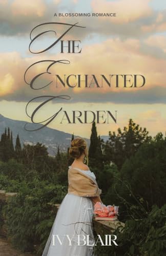 The Enchanted Garden: A Blossoming Romance von RWG Marketing