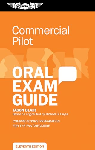 Commercial Pilot Oral Exam Guide: Comprehensive Preparation for the FAA Checkride (Asa)