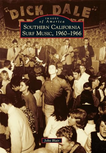Southern California Surf Music, 1960-1966 (Images of America)