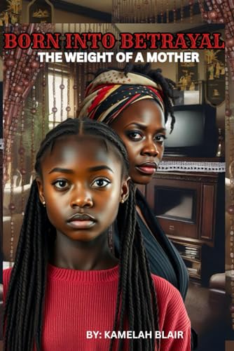 Born Into Betrayal: The weight of a mother von coj bookz