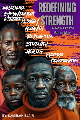 Redefining Strength: A New Era for Black Men Redefining Strength: A New Era for Black Men von COJ BOOKZ
