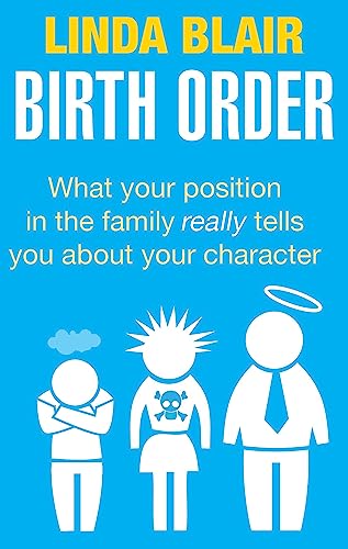 Birth Order: What your position in the family really tells you about your character von Hachette