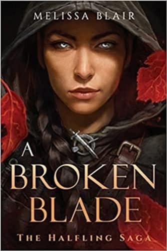 A Broken Blade (The Halfling Saga, Band 1)