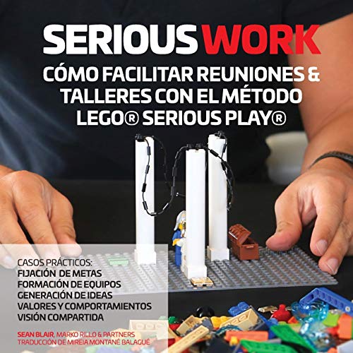 SERIOUS WORK CÓMO FACILITAR REUNIONES & TALLERES CON EL MÉTODO LEGO® SERIOUS PLAY® von Promeet