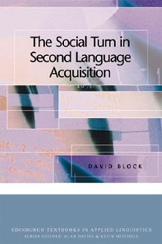 The Social Turn in Second Language Acquisition (Edinburgh Textbooks in Applied Linguistics)