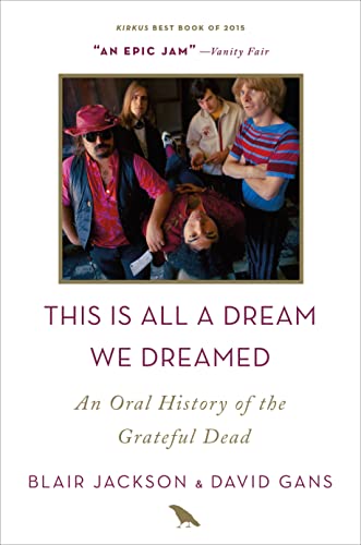 This Is All a Dream We Dreamed: An Oral History of the Grateful Dead von Flatiron Books