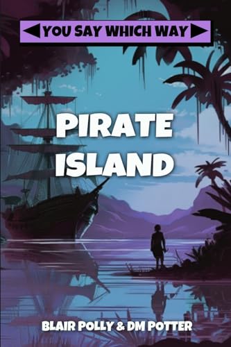 Pirate Island (You Say Which Way, Band 2)