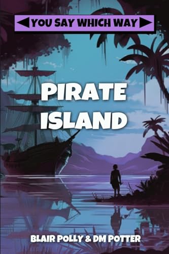 Pirate Island (You Say Which Way, Band 2) von CREATESPACE