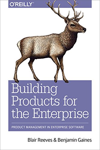 Building Products for the Enterprise von O'Reilly Media