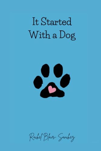 It Started With a Dog von Independently published
