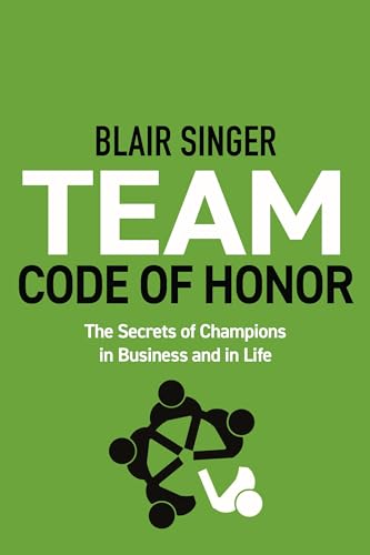 Team Code of Honor: The Secrets of Champions in Business and in Life (Rich Dad's Advisors (Paperback)) von RDA Press, LLC