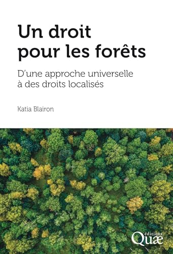 Un droit pour les forêts: D'une approche universelle à des droits localisés Un droit pour les forêts: D'une approche universelle à des droits localisés von QUAE