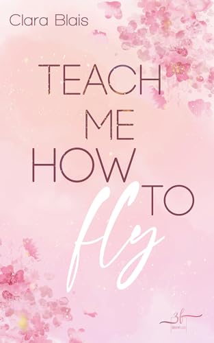 Teach me how to fly: New Adult Liebesroman - Eine berührende Rich Girl Poor Boy, Slow Burn Romance: New Adult Liebesroman - Eine berührende Rich Girl Poor Boy, Slow Burn Romance von Zeilenfluss