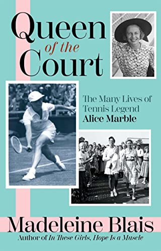 Queen of the Court: The Many Lives of Tennis Legend Alice Marble Queen of the Court: The Many Lives of Tennis Legend Alice Marble von Grove Press