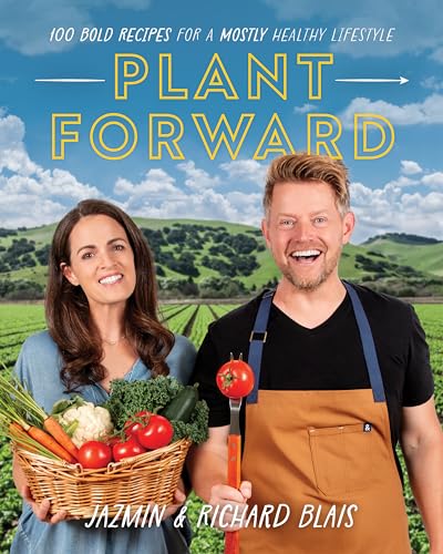 Plant Forward: 100 Bold Recipes for a Mostly Healthy Lifestyle von Victory Belt Publishing