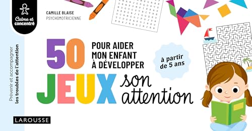 50 jeux pour aider mon enfant à développer son attention von LAROUSSE