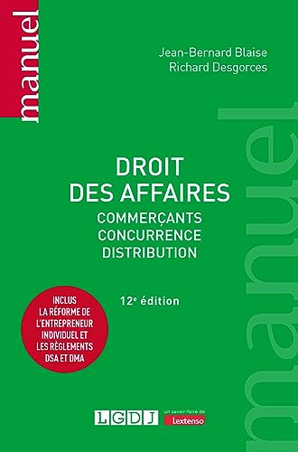 Droit des affaires: Commerçants - Concurrence - Distribution. Inclus la réforme de l'entrepreneur individuel et les règlements DSA et DMA von LGDJ