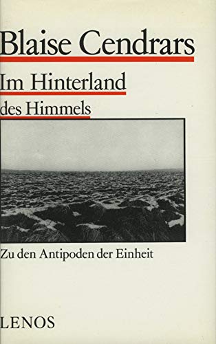 Im Hinterland des Himmels: Zu den Antipoden der Einheit. Mit e. Begleittext v. Jean-Carlo Flückiger Im Hinterland des Himmels: Zu den Antipoden der Einheit. Mit e. Begleittext v. Jean-Carlo Flückiger
