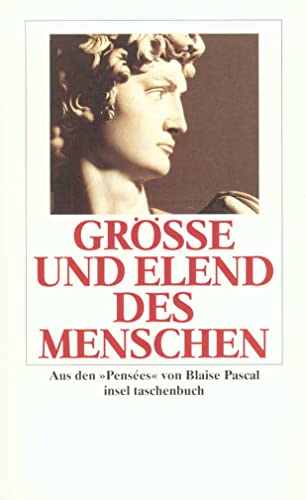 Größe und Elend des Menschen: Aus den »Pensées« (insel taschenbuch)