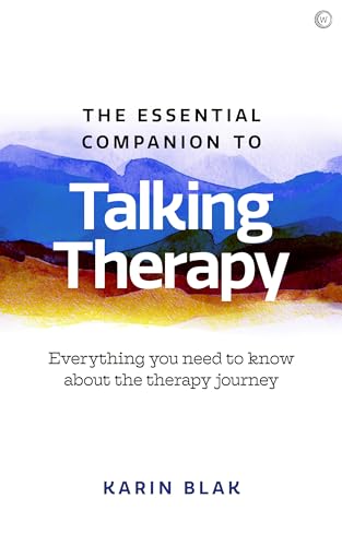 The Essential Companion to Talking Therapy: Everything you need to know about the therapy journey von Watkins Publishing