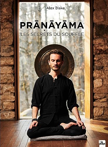 Pranayama: Les secrets du souffle