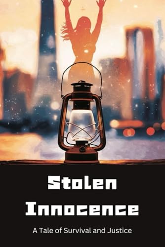 Stolen Innocence: A Tale of Survival and Justice von Independently published