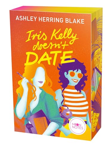 Bright Falls 3. Iris Kelly doesn't date: Witzige und gefühlvolle queere New Adult Romantic Comedy über wahre Liebe und falsche Beziehungen von moon notes