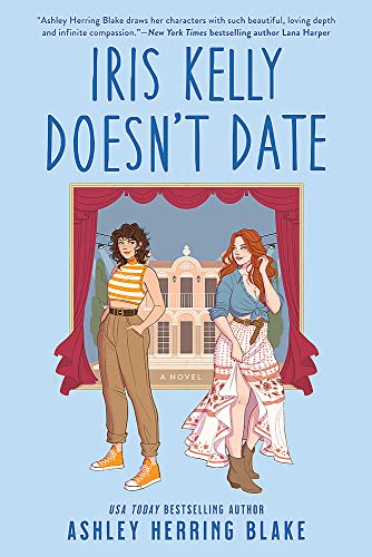Iris Kelly Doesn't Date: A swoon-worthy, laugh-out-loud queer romcom von Piatkus