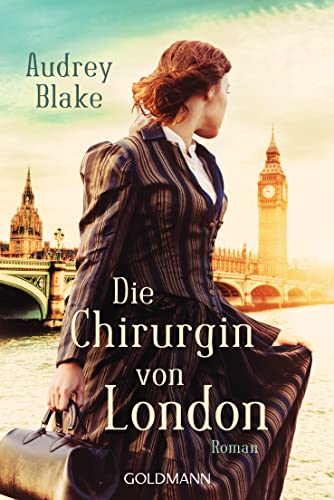 Die Chirurgin von London: Roman von Goldmann
