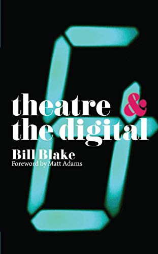 Theatre and the Digital von Red Globe Press