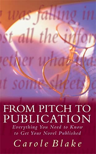 From Pitch to Publication: Everything You Need to Know to Get Your Novel Published von MACMILLAN