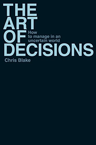 Art of Decisions, The: How to Manage in an Uncertain World: How to Manage in an Uncertain World Art of Decisions, The: How to Manage in an Uncertain World: How to Manage in an Uncertain World von FT Press