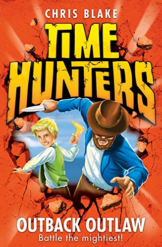 Outback Outlaw (Time Hunters, Band 9)