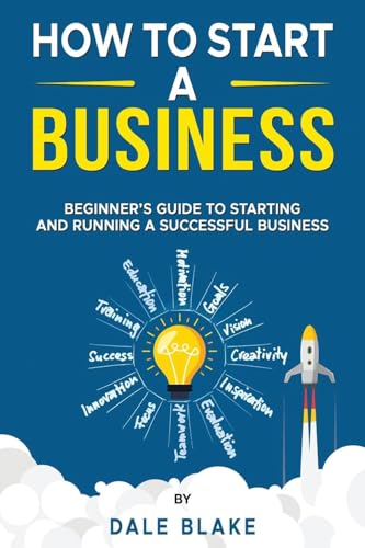 How to Start a Business: Beginner's Guide to Starting and Running a Successful Business How to Start a Business: Beginner's Guide to Starting and Running a Successful Business von Mihails Konoplovs