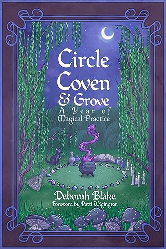 Circle, Coven, & Grove: A Year of Magical Practice von Crossed Crow Books