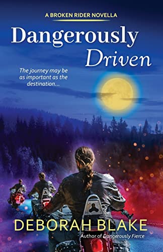 Dangerously Driven: A Broken Riders Novella (The Broken Riders, Band 4) von CREATESPACE