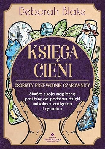 Księga Cieni: osobisty przewodnik czarownicy Księga Cieni: osobisty przewodnik czarownicy