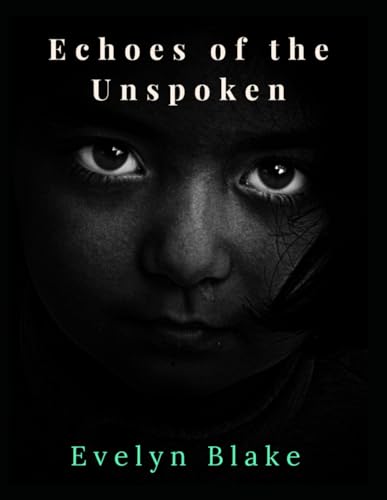 Echoes of the Unspoken von Independently published