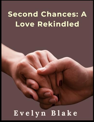 Second Chances: A Love Rekindled von Independently published