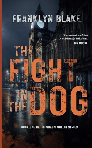 The Fight in the Dog: BOOK ONE in the Shaun Mullin Series (The Shaun Mullin Books, Band 1) von Neilsen UK